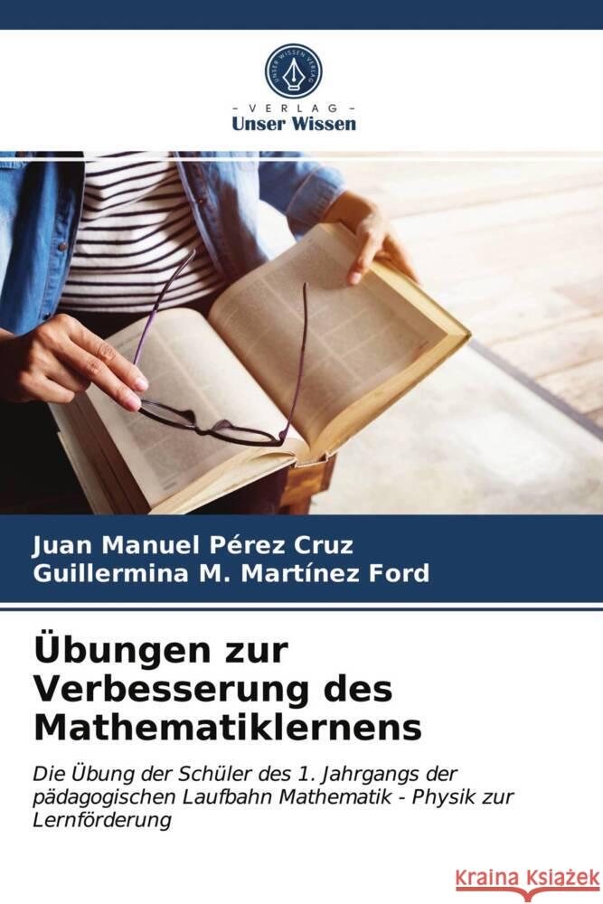 Übungen zur Verbesserung des Mathematiklernens Pérez Cruz, Juan Manuel, Martínez Ford, Guillermina M. 9786203836134