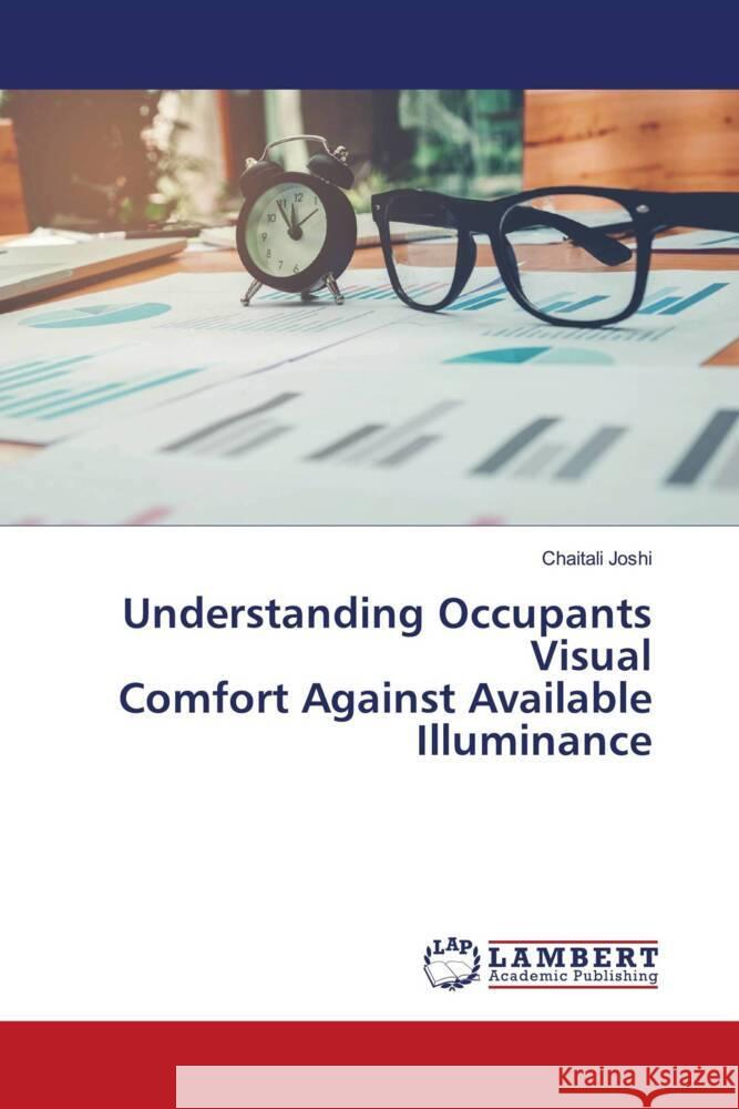 Understanding Occupants Visual Comfort Against Available Illuminance Joshi, Chaitali 9786203840452