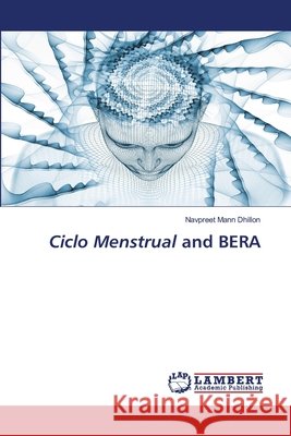 Ciclo Menstrual and BERA Navpreet Mann Dhillon 9786203841039