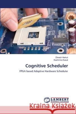 Cognitive Scheduler Dinesh Harkut Kashmira Kasat 9786203841176