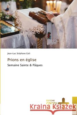 Prions en église Stéphane Goli, Jean-Luc 9786203841824 Ditions Croix Du Salut