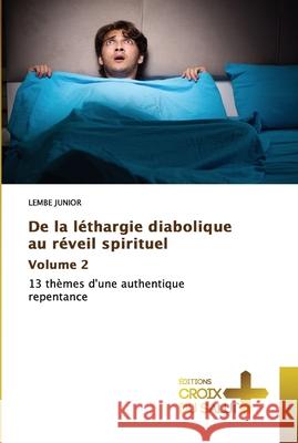 De la léthargie diabolique au réveil spirituel Volume 2 Junior, Lembe 9786203842425