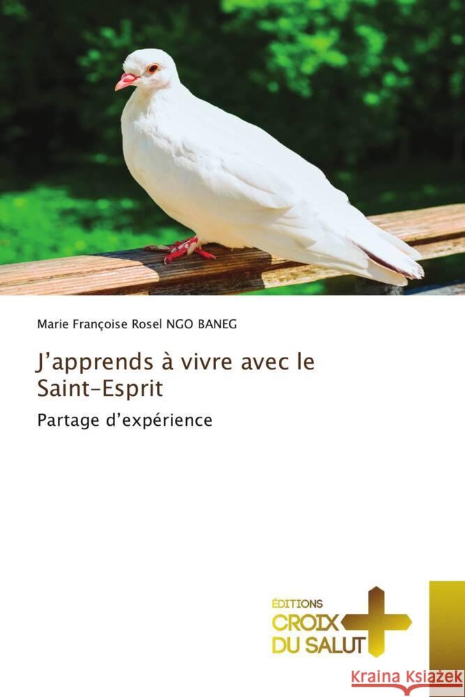 J'apprends à vivre avec le Saint-Esprit Ngo Baneg, Marie Françoise Rosel 9786203843637