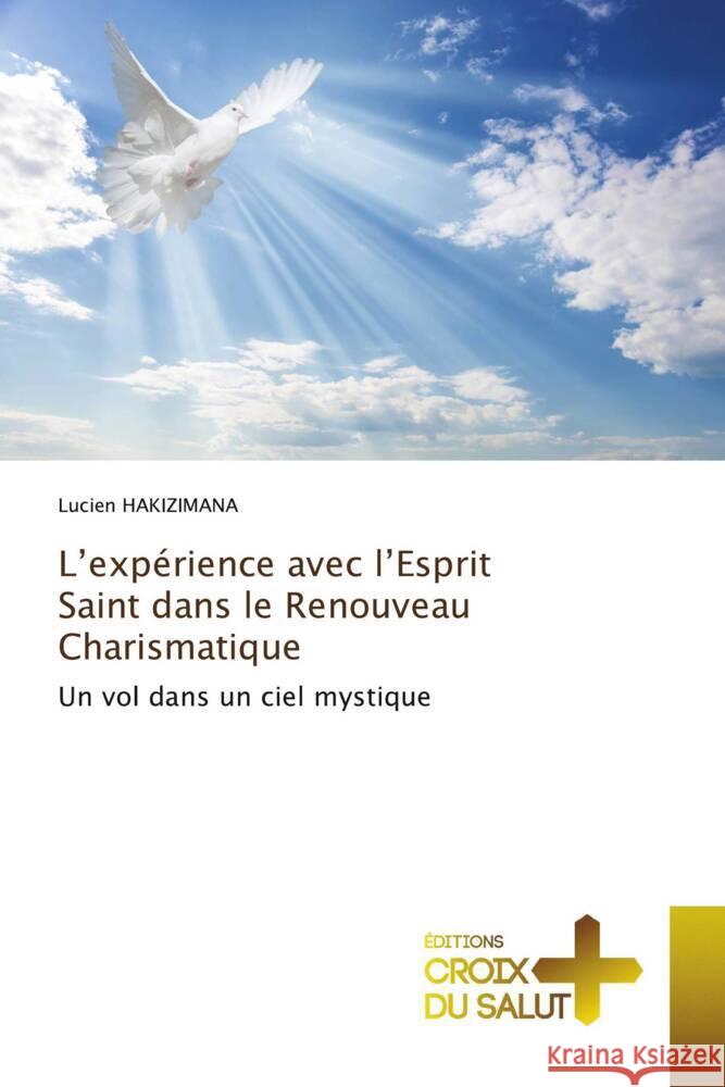 L'expérience avec l'Esprit Saint dans le Renouveau Charismatique HAKIZIMANA, Lucien 9786203844337