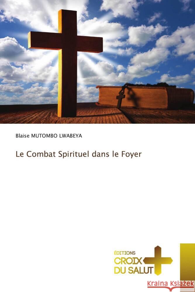 Le Combat Spirituel dans le Foyer Blaise Mutomb 9786203845426