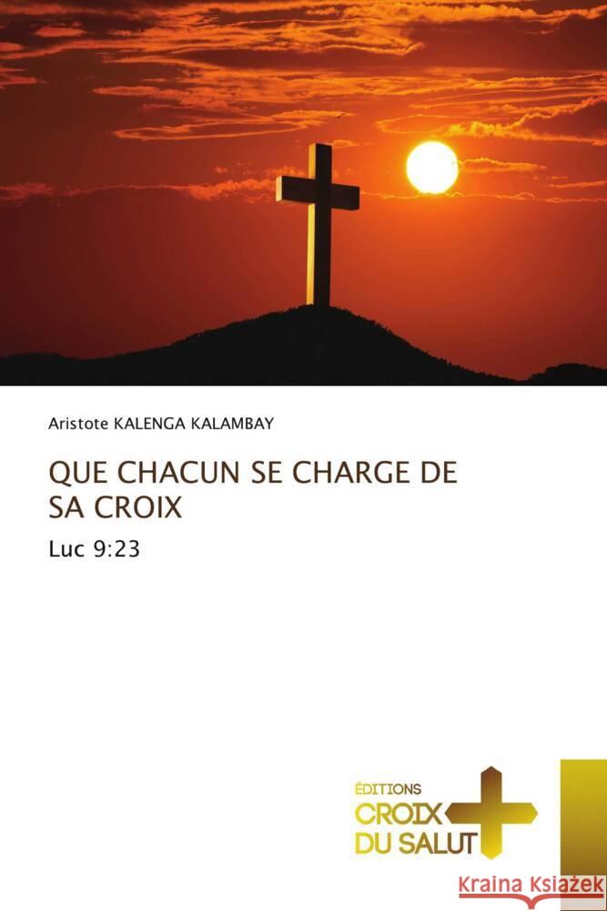 Que Chacun Se Charge de Sa Croix Aristote Kaleng 9786203845471