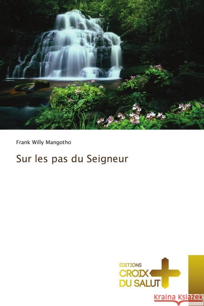 Sur les pas du Seigneur Frank Willy Mangotho   9786203845808 International Book Market Service Ltd