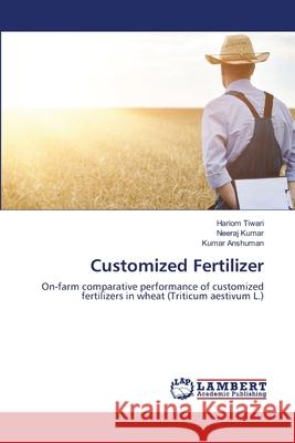Customized Fertilizer Hariom Tiwari Neeraj Kumar Kumar Anshuman 9786203846898