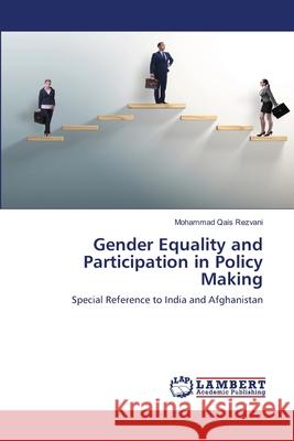 Gender Equality and Participation in Policy Making Mohammad Qais Rezvani 9786203847024