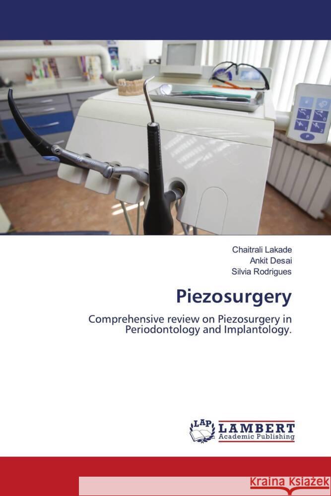 Piezosurgery Lakade, Chaitrali, Desai, Ankit, Rodrigues, Silvia 9786203847178 LAP Lambert Academic Publishing