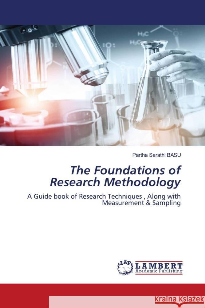 The Foundations of Research Methodology Basu, Partha Sarathi 9786203847833