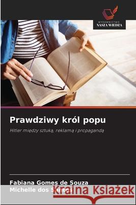 Prawdziwy król popu Souza, Fabiana Gomes de, dos Santos, Michelle 9786203849769
