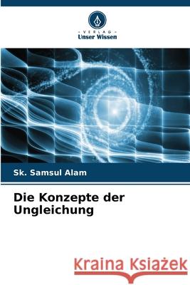 Die Konzepte der Ungleichung Alam, Sk. Samsul 9786203849950