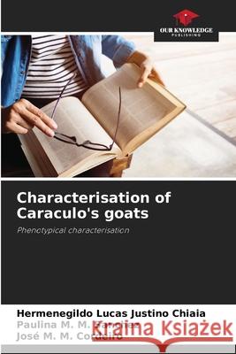 Characterisation of Caraculo's goats Chiaia, Hermenegildo Lucas Justino, Sanchez, Paulina M. M., Cordeiro, José M. M. 9786203850383