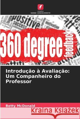 Introdu??o ? Avalia??o: Um Companheiro do Professor Betty McDonald 9786203850857 Edicoes Nosso Conhecimento