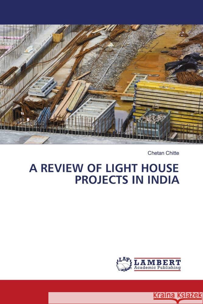 A REVIEW OF LIGHT HOUSE PROJECTS IN INDIA Chitte, Chetan 9786203854138