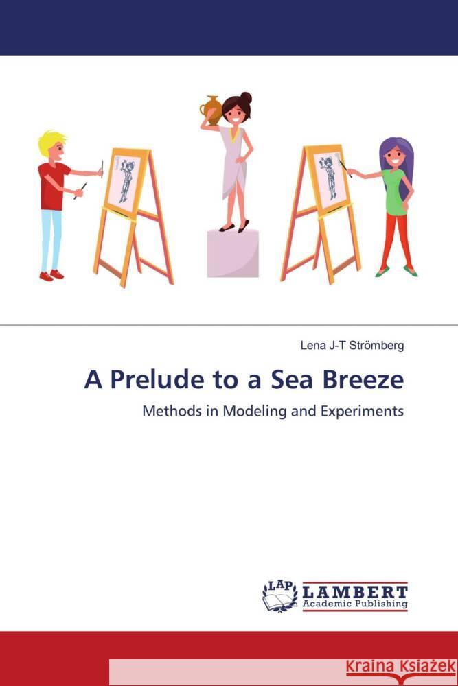 A Prelude to a Sea Breeze Stromberg, Lena J-T 9786203855265