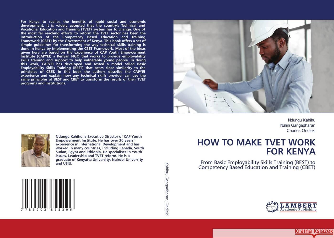 HOW TO MAKE TVET WORK FOR KENYA Kahihu, Ndungu, Gangadharan, Nalini, Ondieki, Charles 9786203855296