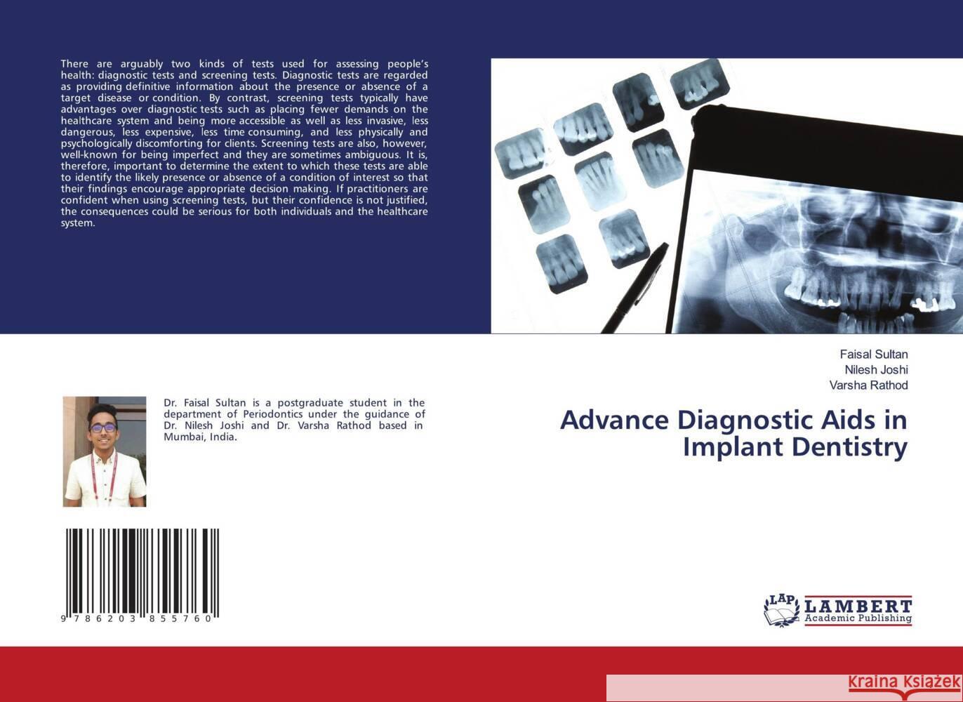 Advance Diagnostic Aids in Implant Dentistry Sultan, Faisal, Joshi, Nilesh, Rathod, Varsha 9786203855760