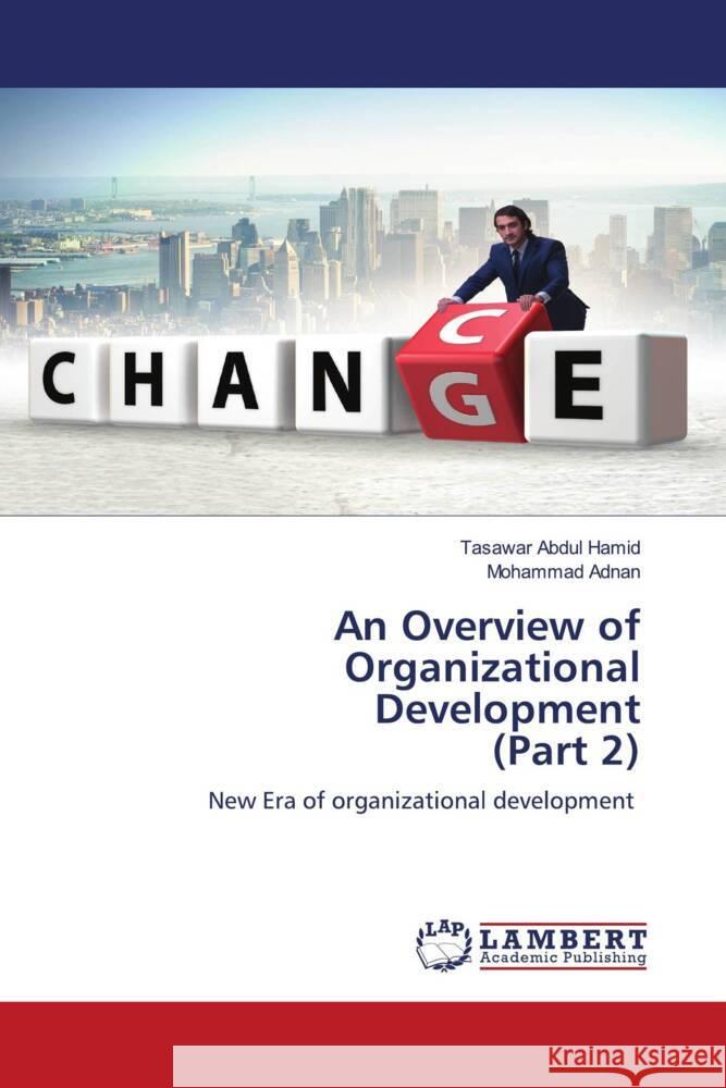 An Overview of Organizational Development (Part 2) Abdul Hamid, Tasawar, Adnan, Mohammad 9786203856132