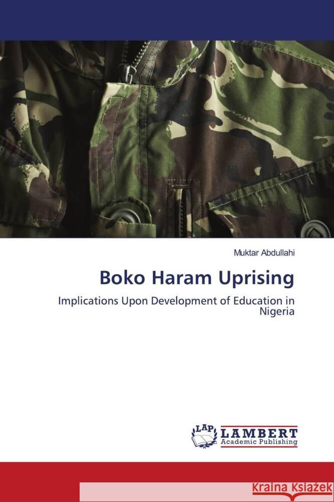 Boko Haram Uprising Abdullahi, Muktar 9786203856163 LAP Lambert Academic Publishing