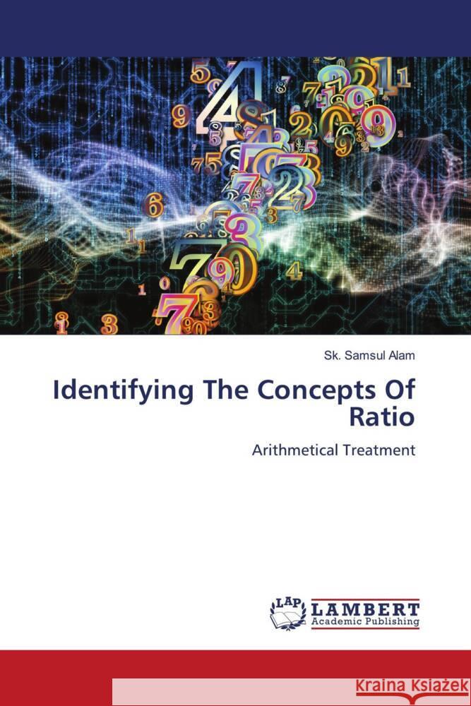 Identifying The Concepts Of Ratio Alam, Sk. Samsul 9786203856262 LAP Lambert Academic Publishing