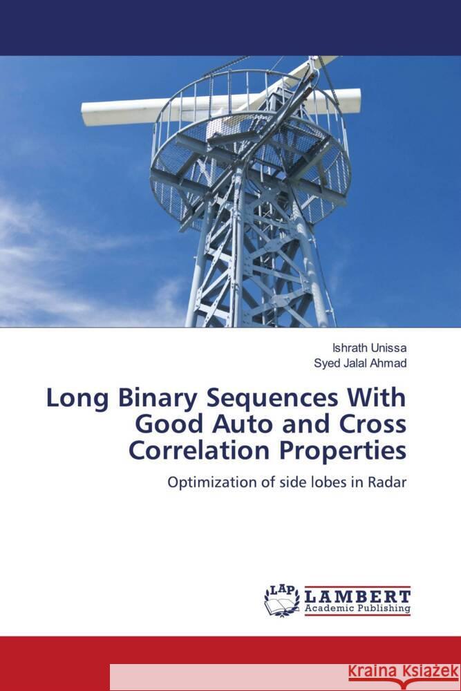 Long Binary Sequences With Good Auto and Cross Correlation Properties Unissa, Ishrath, Ahmad, Syed Jalal 9786203856279