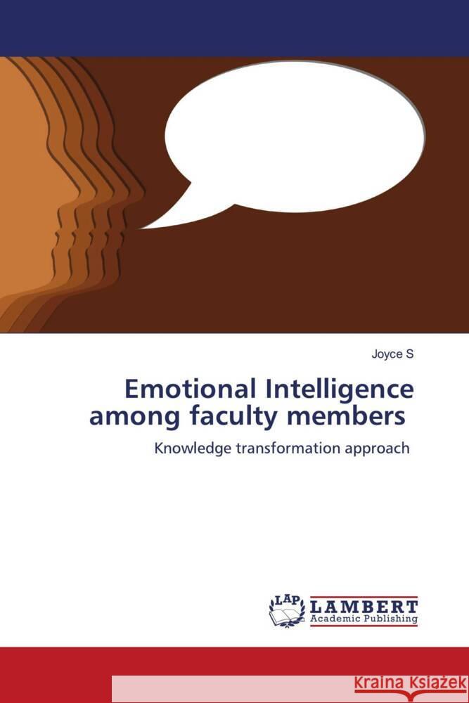 Emotional Intelligence among faculty members S, Joyce 9786203856804 LAP Lambert Academic Publishing
