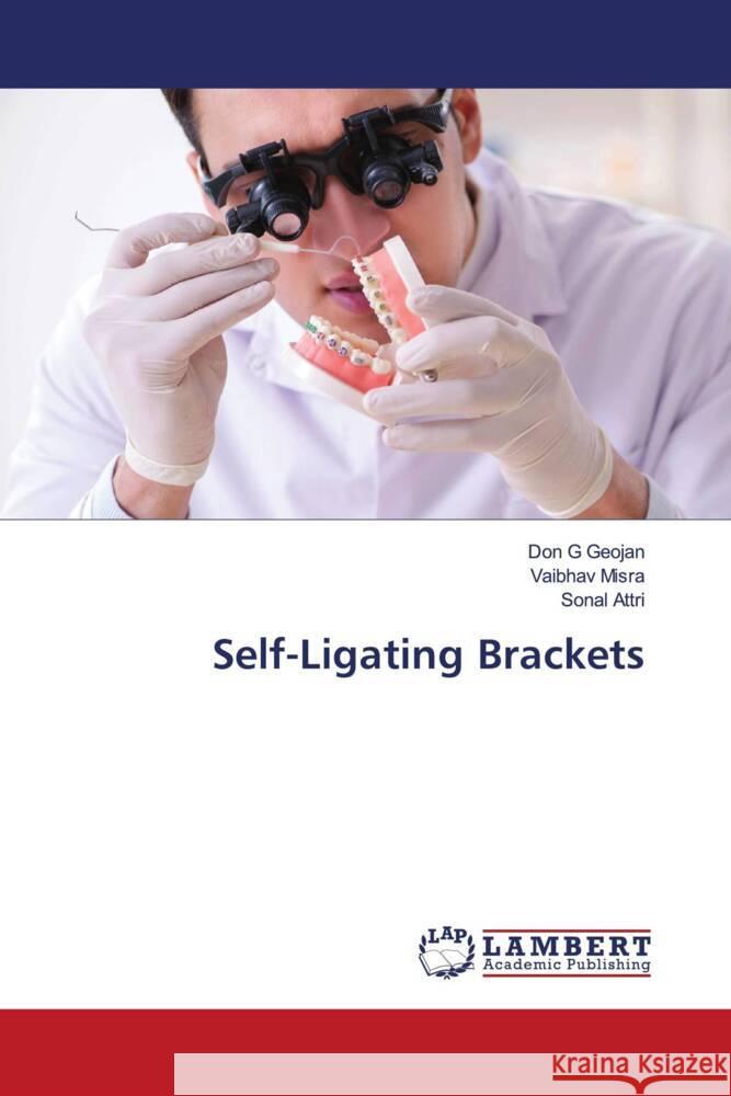 Self-Ligating Brackets G Geojan, Don, Misra, Vaibhav, Attri, Sonal 9786203857009