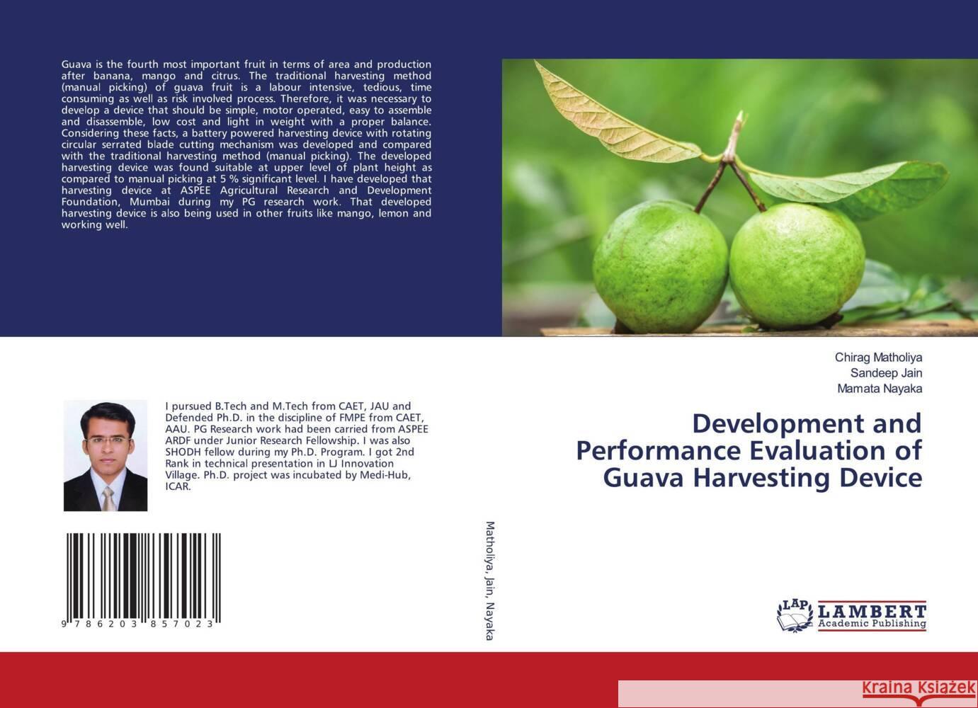 Development and Performance Evaluation of Guava Harvesting Device Matholiya, Chirag, Jain, Sandeep, Nayaka, Mamata 9786203857023