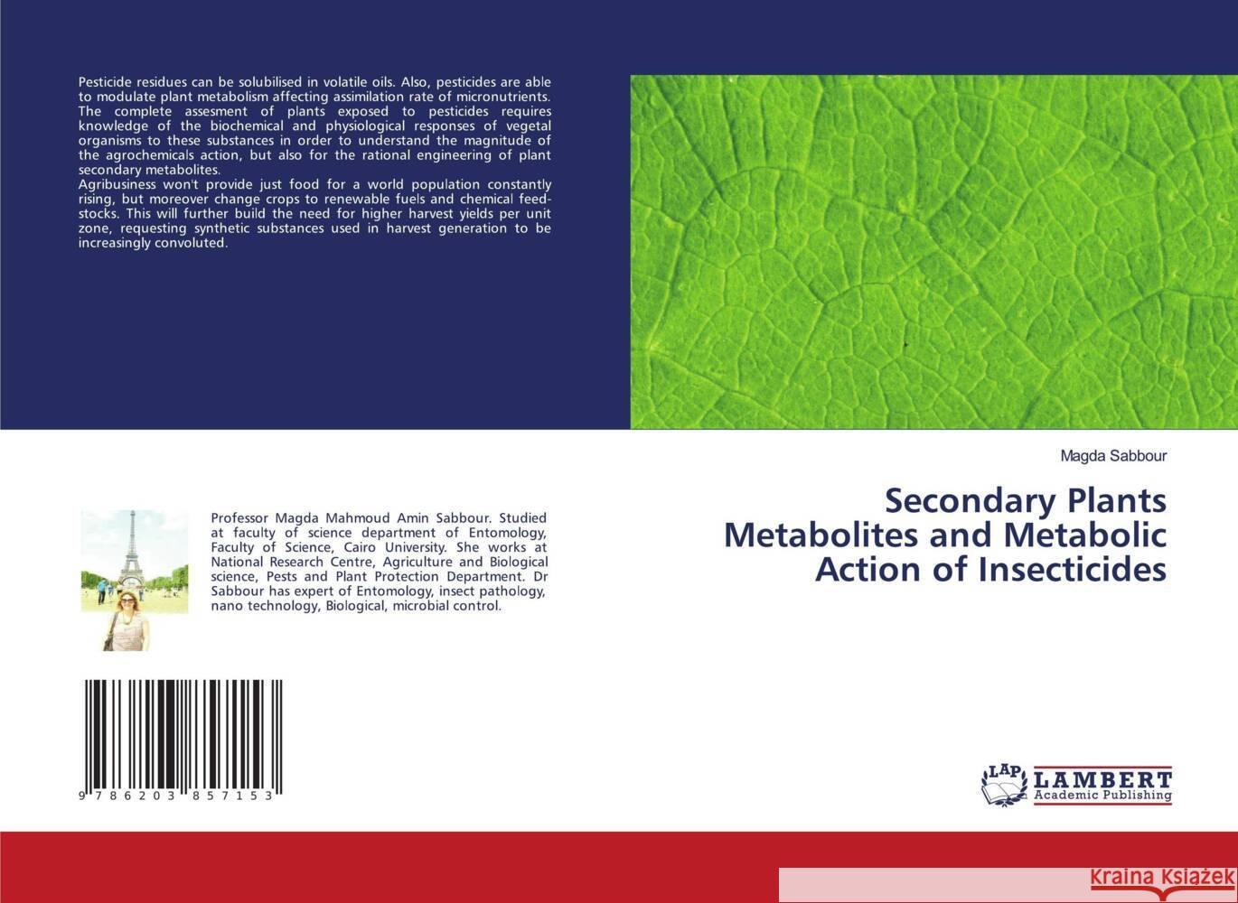 Secondary Plants Metabolites and Metabolic Action of Insecticides Sabbour, Magda 9786203857153 LAP Lambert Academic Publishing