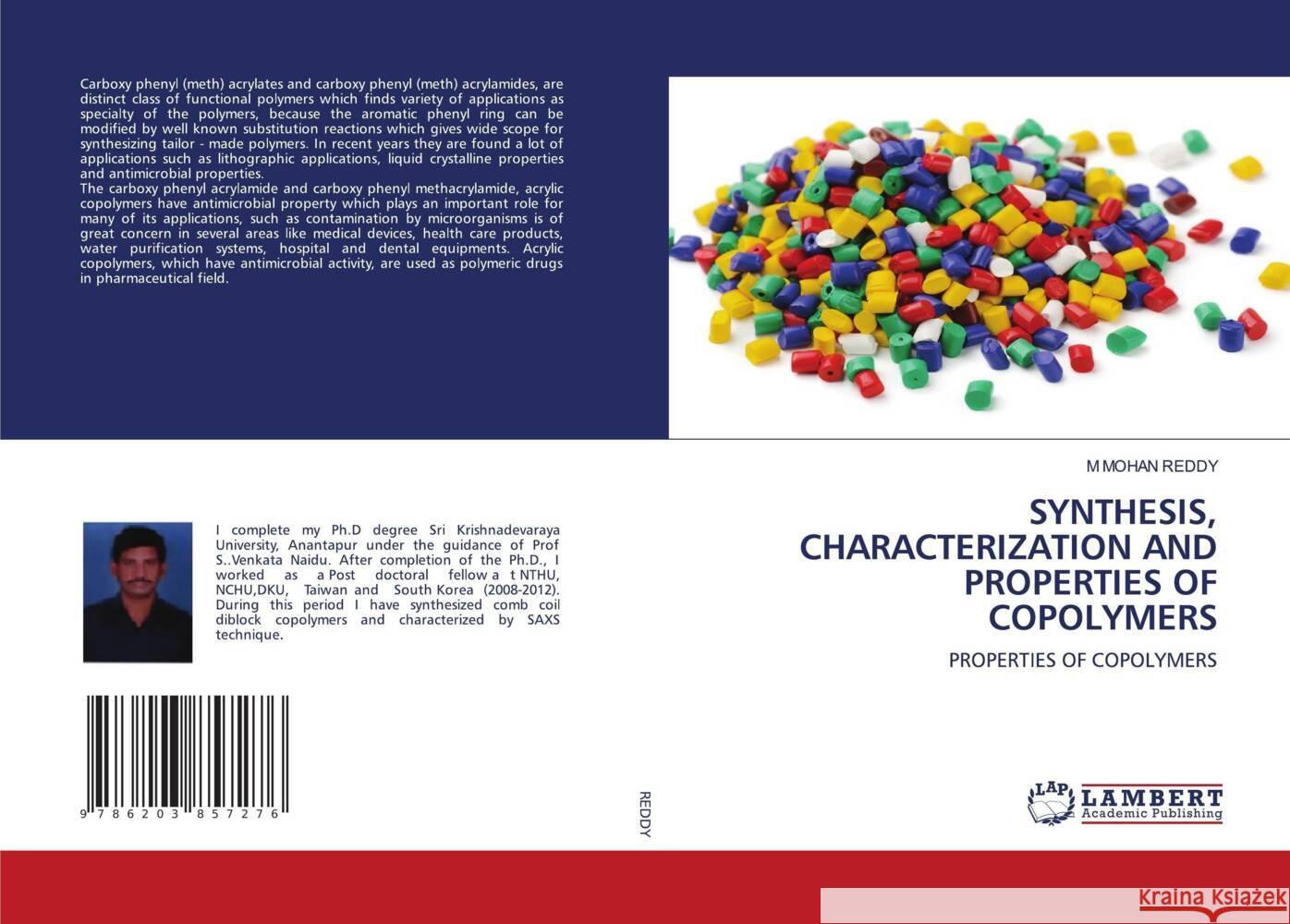 SYNTHESIS, CHARACTERIZATION AND PROPERTIES OF COPOLYMERS REDDY, M MOHAN 9786203857276