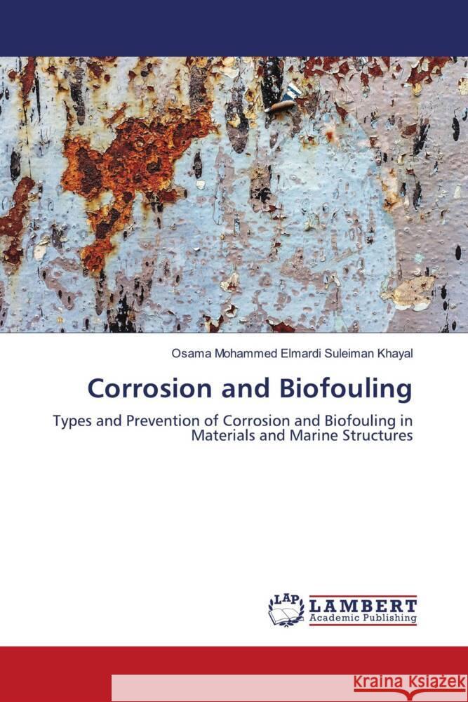 Corrosion and Biofouling Khayal, Osama Mohammed Elmardi Suleiman 9786203857375