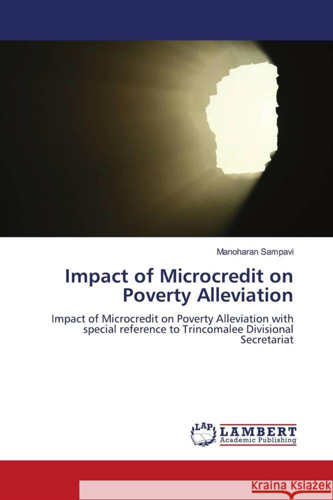 Impact of Microcredit on Poverty Alleviation Sampavi, Manoharan 9786203857405