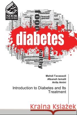 Introduction to Diabetes and Its Treatment Mehdi Tavassoli Afsaneh Ismaili Anita Amini 9786203859331