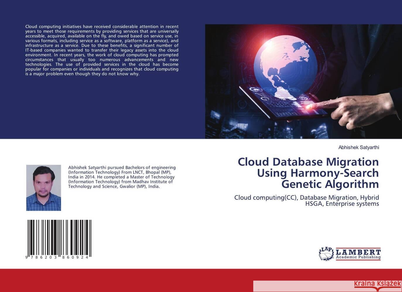 Cloud Database Migration Using Harmony-Search Genetic Algorithm Satyarthi, Abhishek 9786203860924