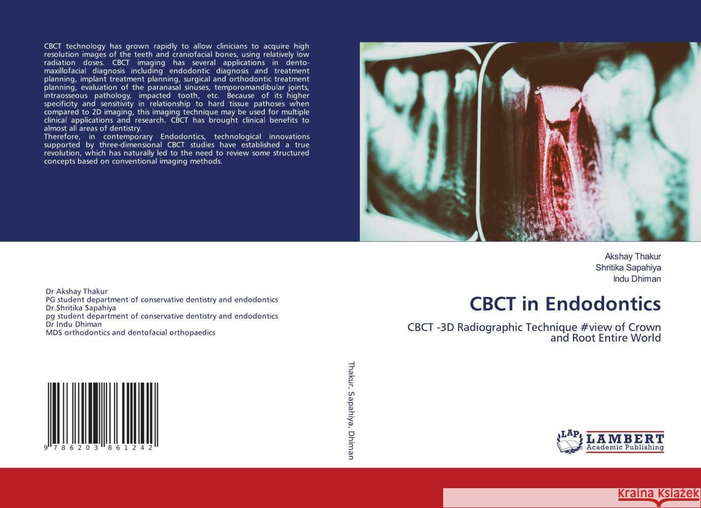 CBCT in Endodontics Thakur, Akshay, Sapahiya, Shritika, Dhiman, Indu 9786203861242 LAP Lambert Academic Publishing