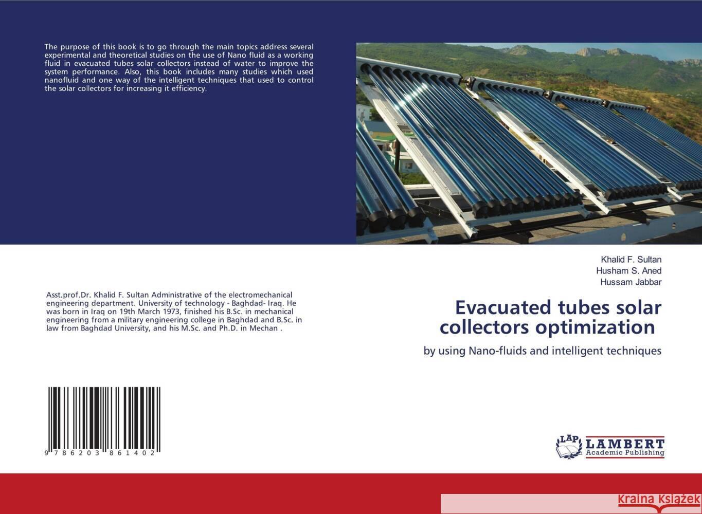 Evacuated tubes solar collectors optimization F. Sultan, Khalid, S. Aned, Husham, Jabbar, Hussam 9786203861402