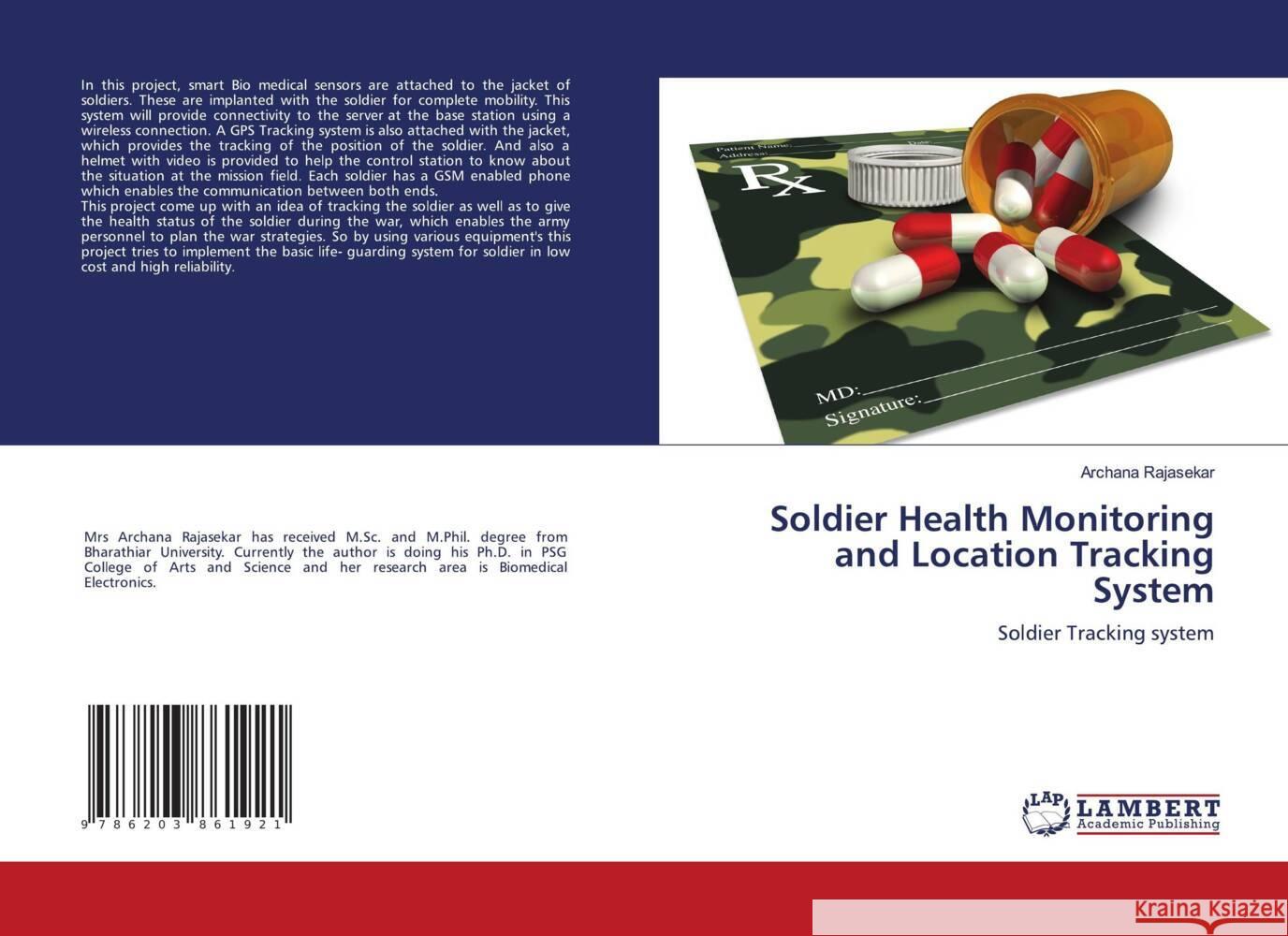 Soldier Health Monitoring and Location Tracking System Rajasekar, Archana 9786203861921