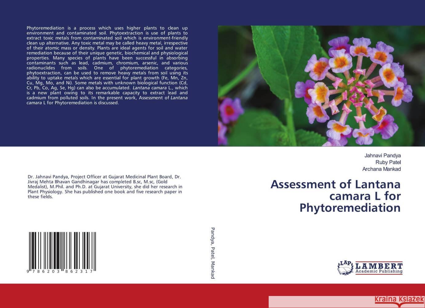 Assessment of Lantana camara L for Phytoremediation Pandya, Jahnavi, Patel, Ruby, Mankad, Archana 9786203862317