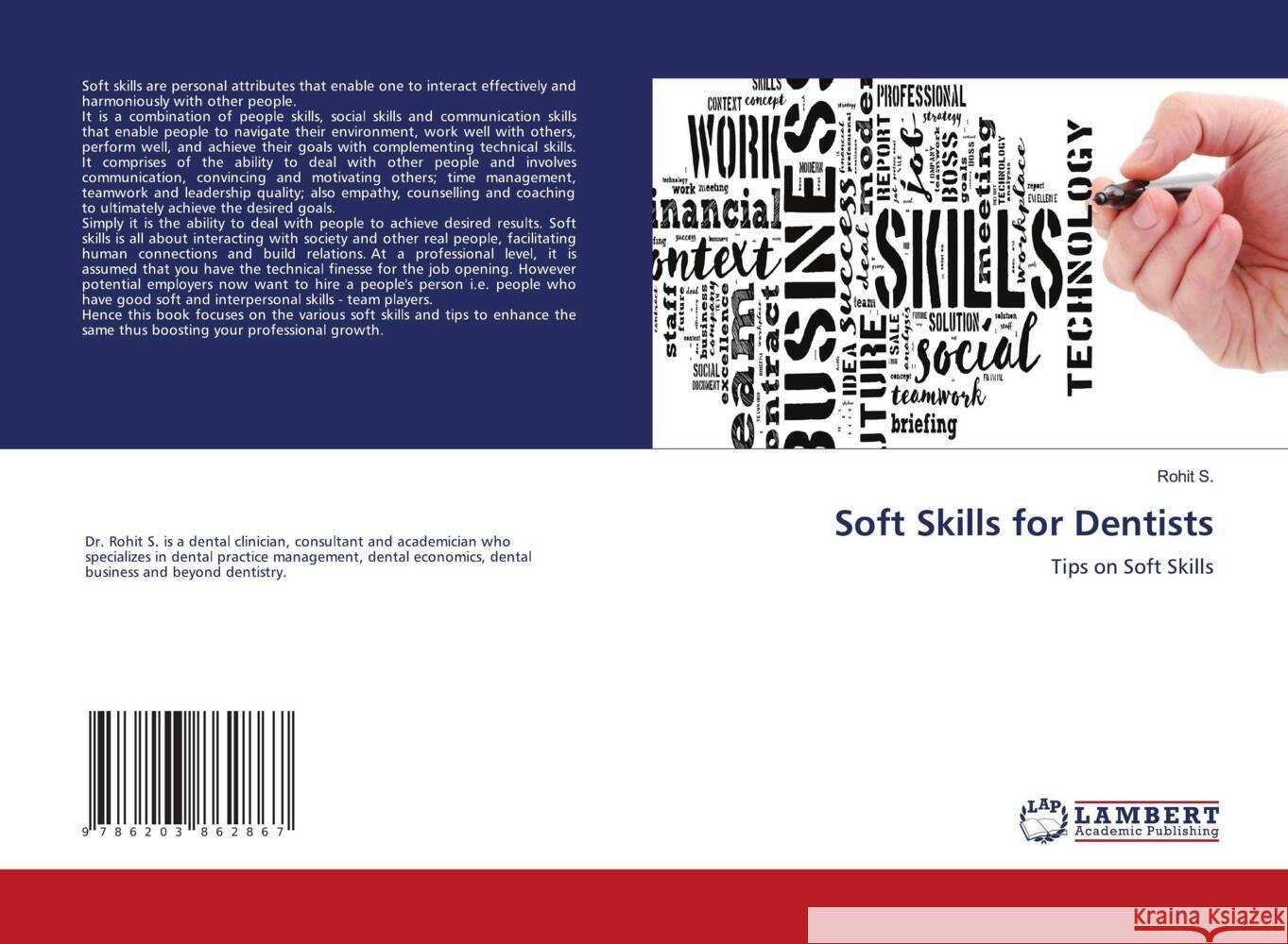 Soft Skills for Dentists S., Rohit 9786203862867 LAP Lambert Academic Publishing