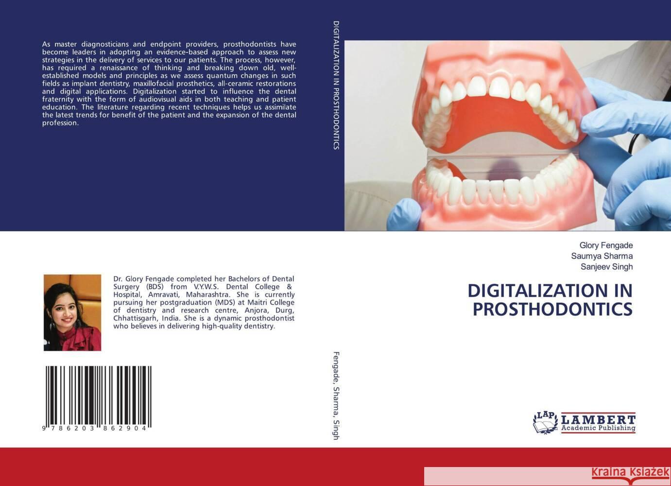 DIGITALIZATION IN PROSTHODONTICS Fengade, Glory, Sharma, Saumya, Singh, Sanjeev 9786203862904