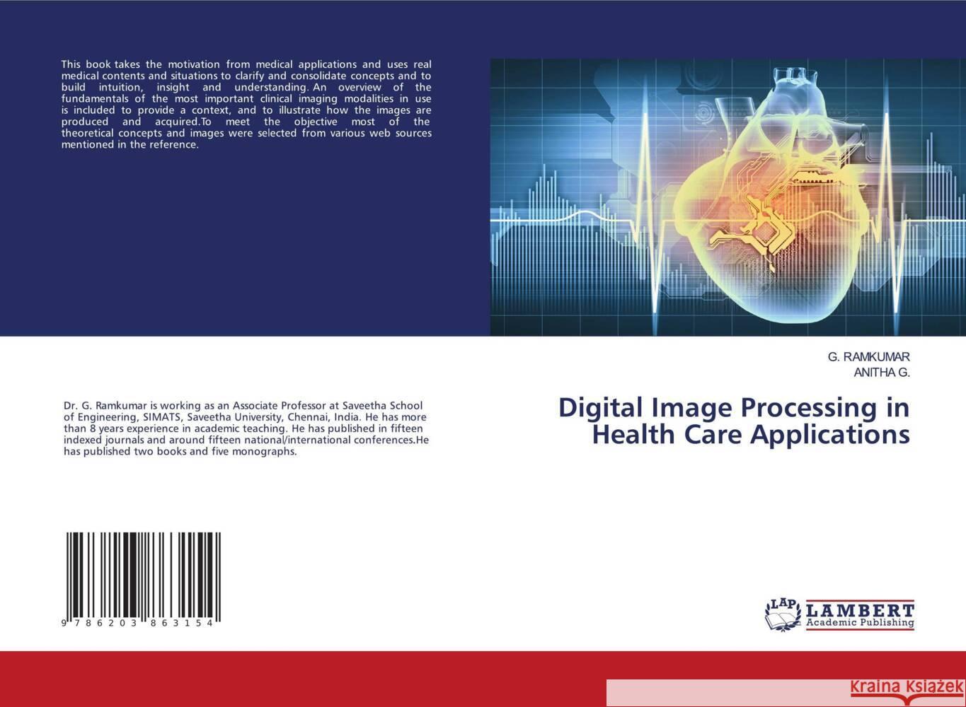 Digital Image Processing in Health Care Applications Ramkumar, G., G., ANITHA 9786203863154 LAP Lambert Academic Publishing