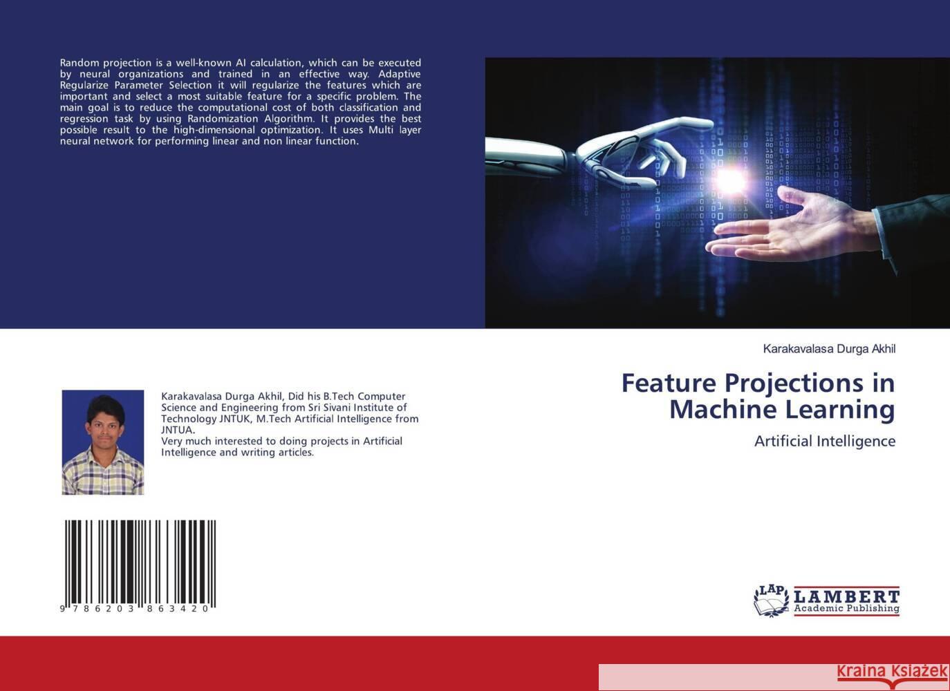 Feature Projections in Machine Learning Durga Akhil, Karakavalasa 9786203863420
