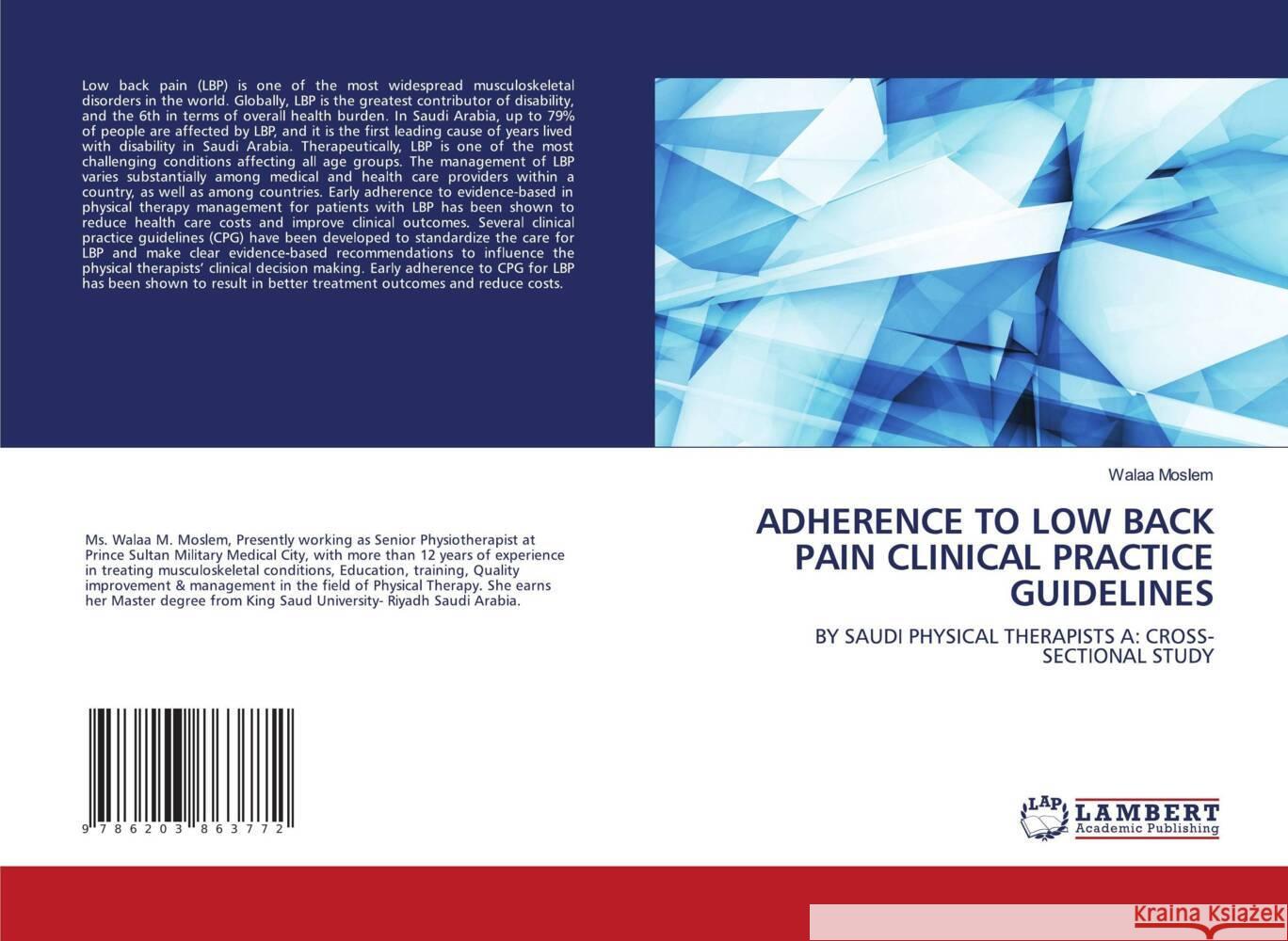 ADHERENCE TO LOW BACK PAIN CLINICAL PRACTICE GUIDELINES Moslem, Walaa 9786203863772