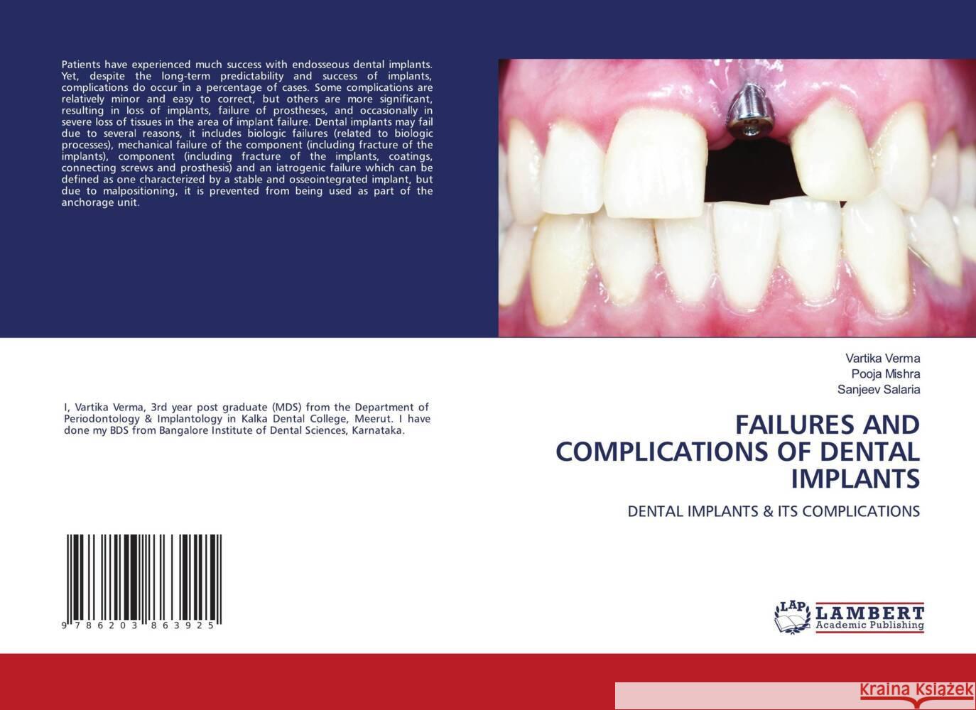 FAILURES AND COMPLICATIONS OF DENTAL IMPLANTS Verma, Vartika, Mishra, Pooja, Salaria, Sanjeev 9786203863925