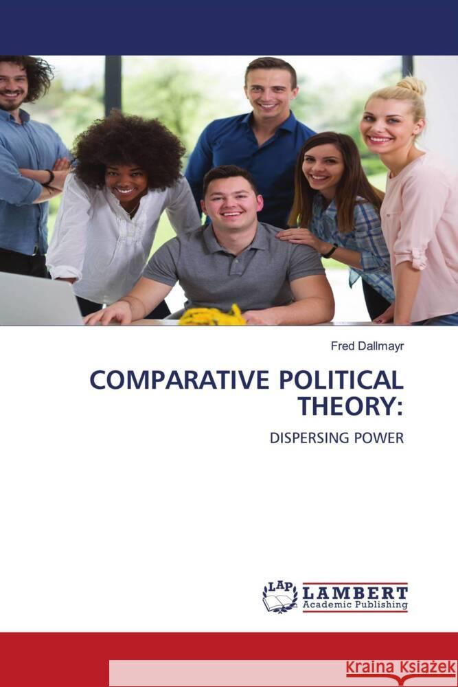 COMPARATIVE POLITICAL THEORY: Dallmayr, Fred 9786203864007