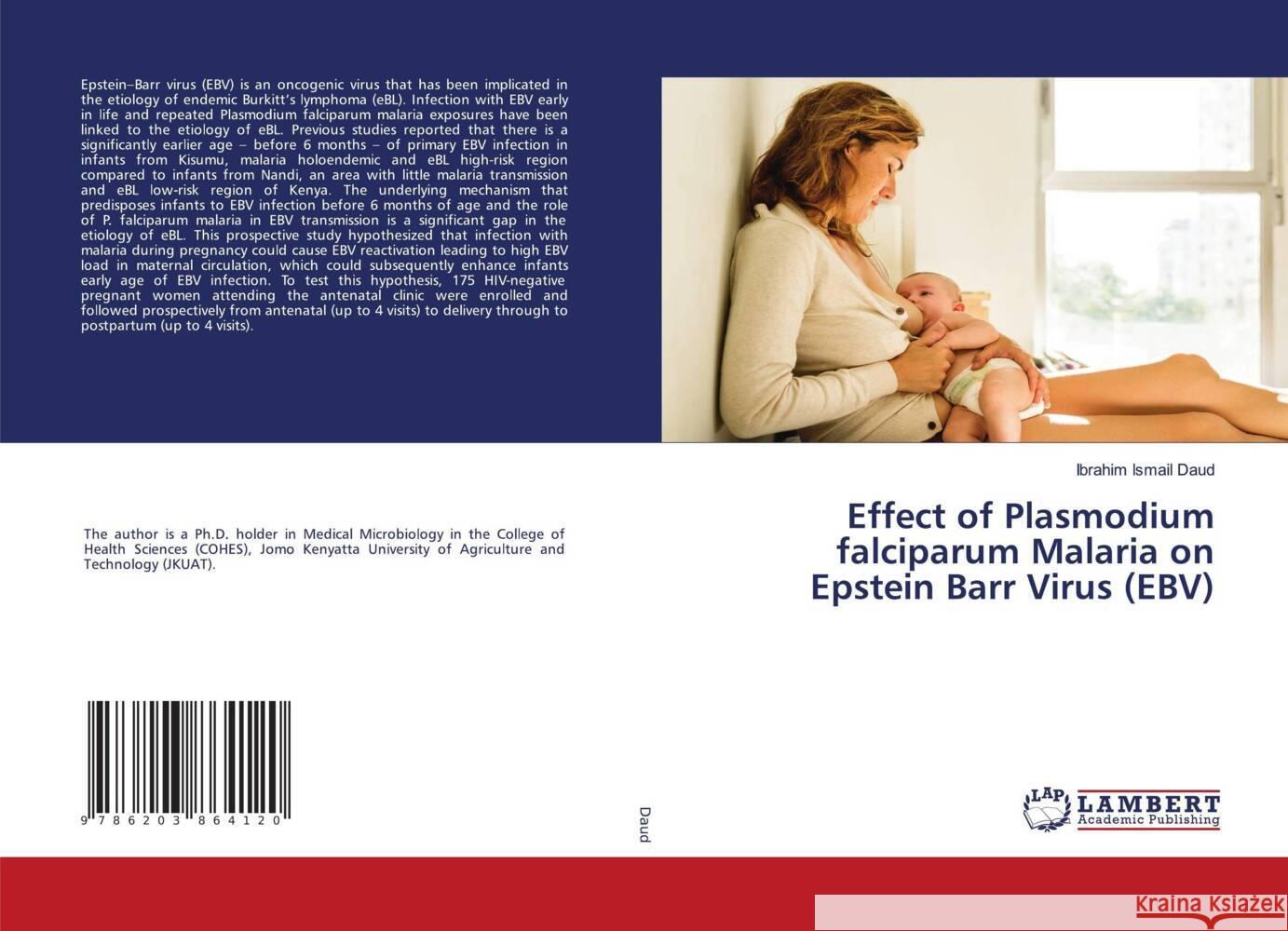 Effect of Plasmodium falciparum Malaria on Epstein Barr Virus (EBV) Daud, Ibrahim Ismail 9786203864120