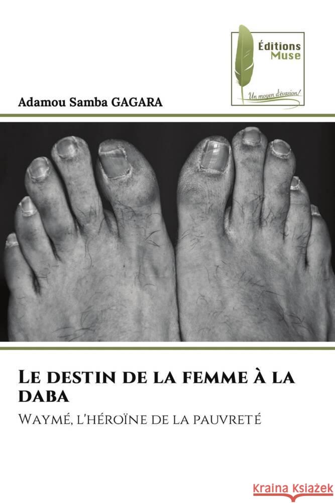 Le destin de la femme à la daba Gagara, Adamou Samba 9786203864687 Éditions Muse