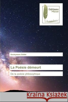 La Poésie démeurt Sidibé, Souleymane 9786203864830 Editions Muse